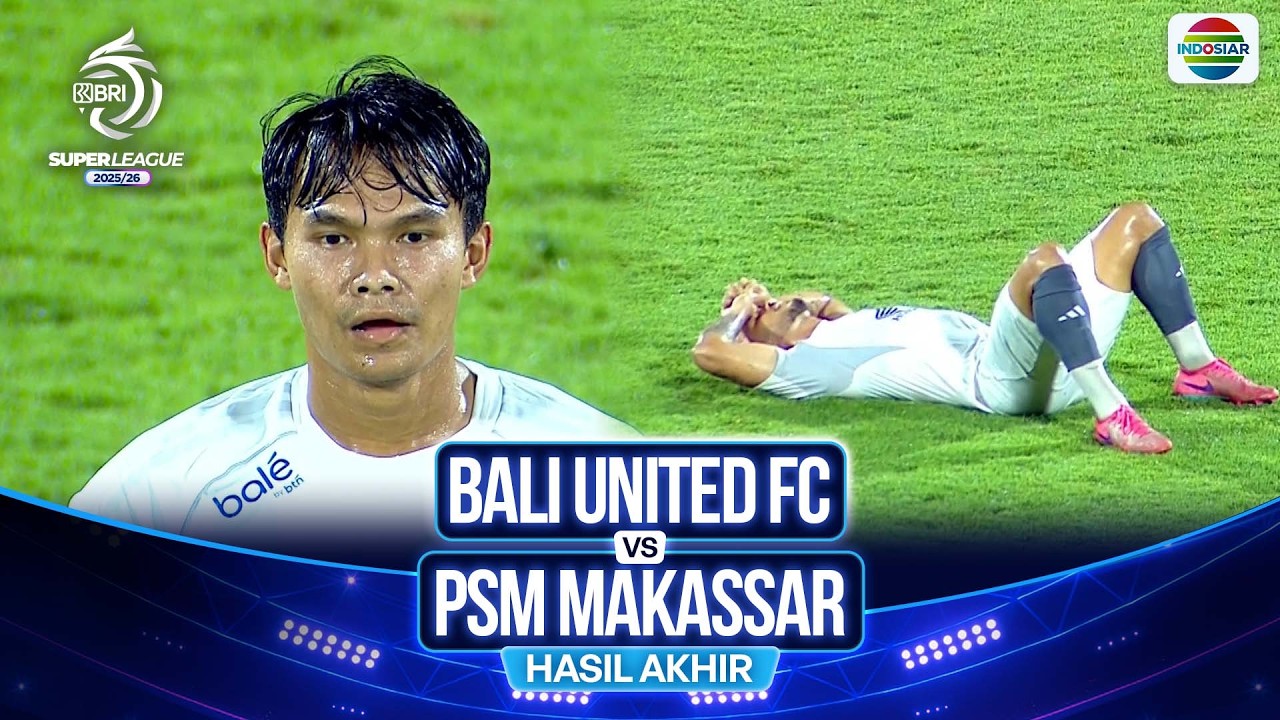 PSM Runtuh Sejak Awal, Bali United Menang 2-0 dan Naik ke Peringkat 7