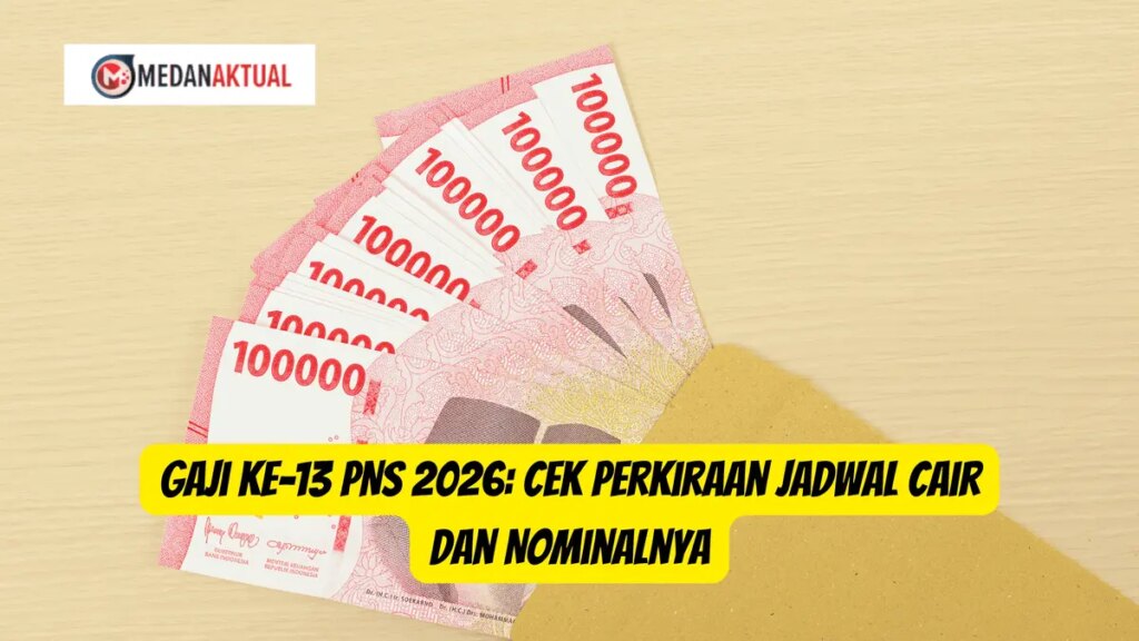 Gaji Ke-13 ASN Cair Juni 2026, CPNS Dan PPPK Paling Terasa Bedanya Karena Aturan Baru