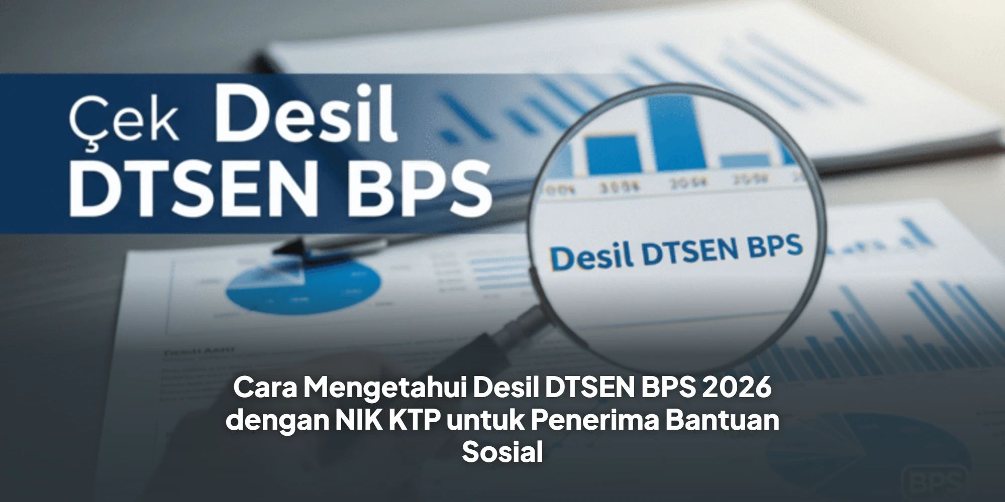 Cek Desil DTSEN BPS, Penentu Lolos Atau Tidaknya Status Penerima Bansos