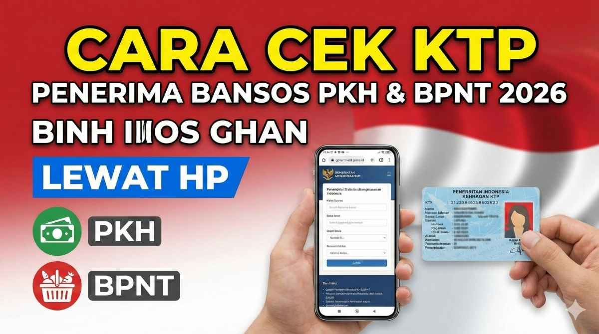 PKH Dan BPNT Triwulan II 2026 Mulai Cair, Cara Cek Nama Penerima Langsung dari HP