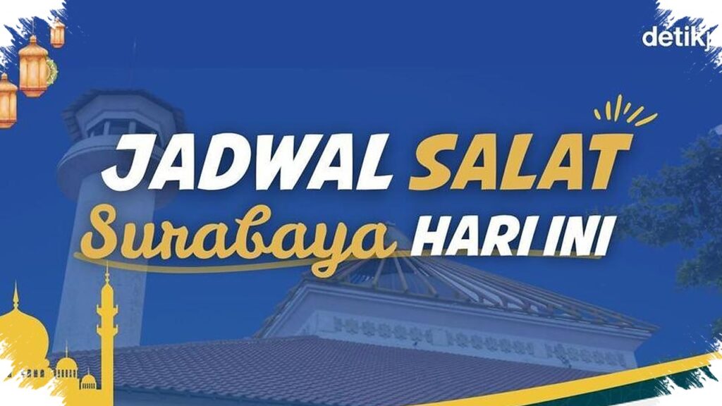 Surabaya 13 Mei 2026 Punya Jam Salat Lengkap, Niat Lima Waktu Mudah Diingat Sebelum Azan